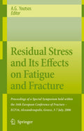 Residual Stress and Its Effects on Fatigue and Fracture