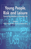 Young People, Risk and Leisure