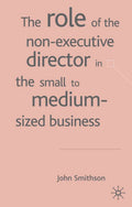 The Role of the Non-Executive Director in the Small to Medium Sized Businesses