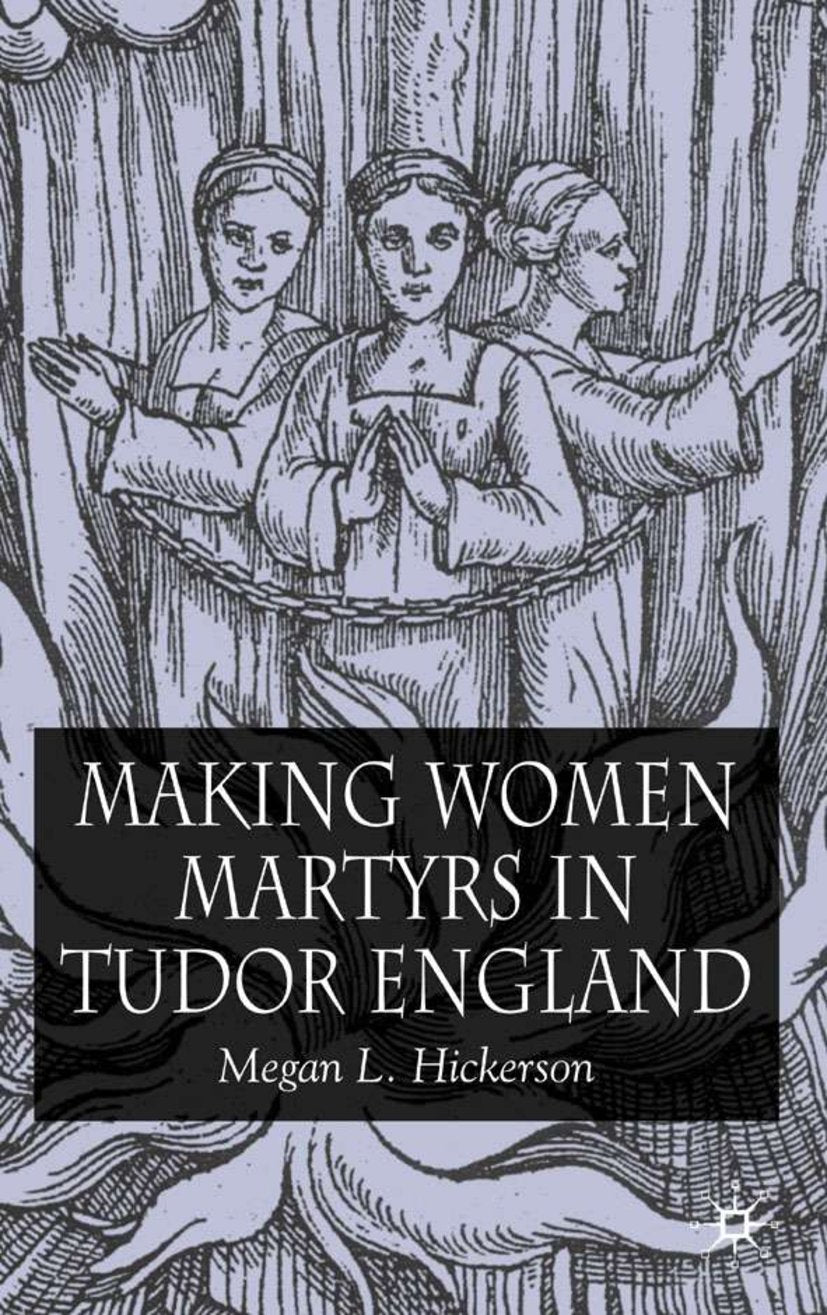 Making Women Martyrs in Tudor England