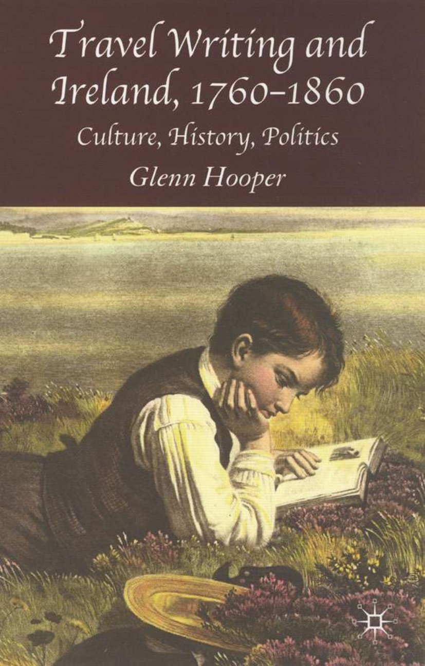 Travel Writing and Ireland, 1760-1860