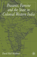 Peasants, Famine and the State in Colonial Western India