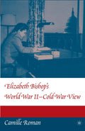 Elizabeth Bishop's World War II - Cold War View
