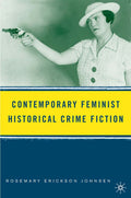 Contemporary Feminist Historical Crime Fiction