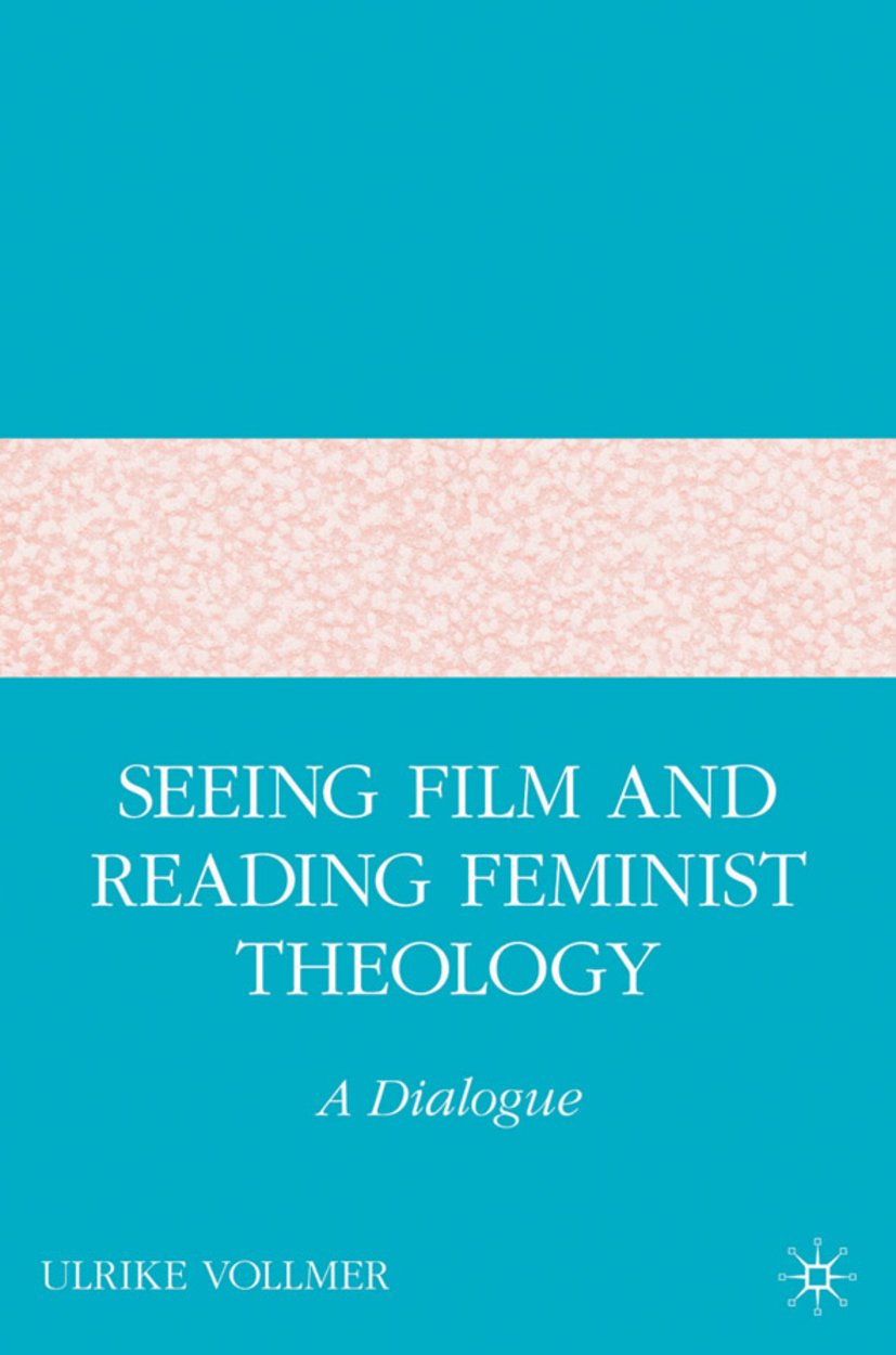 Seeing Film and Reading Feminist Theology