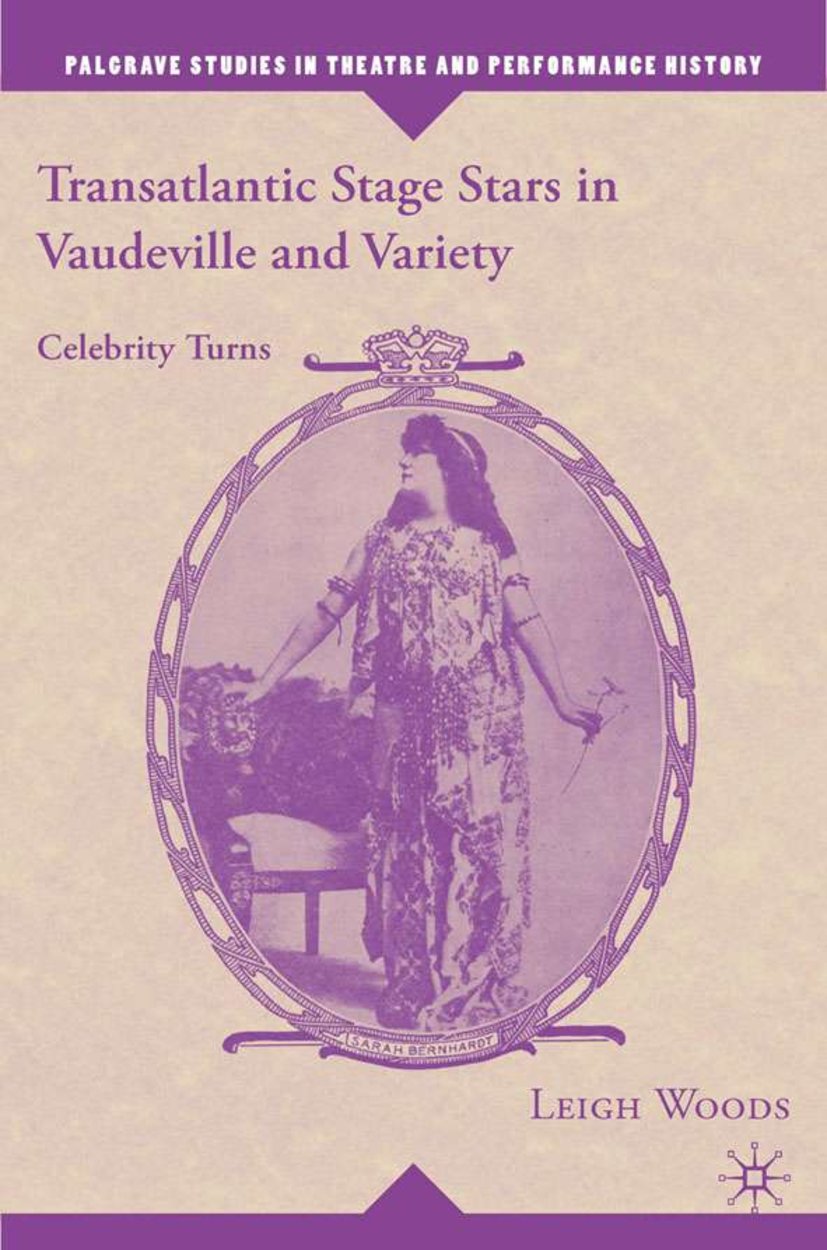 Transatlantic Stage Stars in Vaudeville and Variety