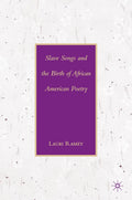 Slave Songs and the Birth of African American Poetry