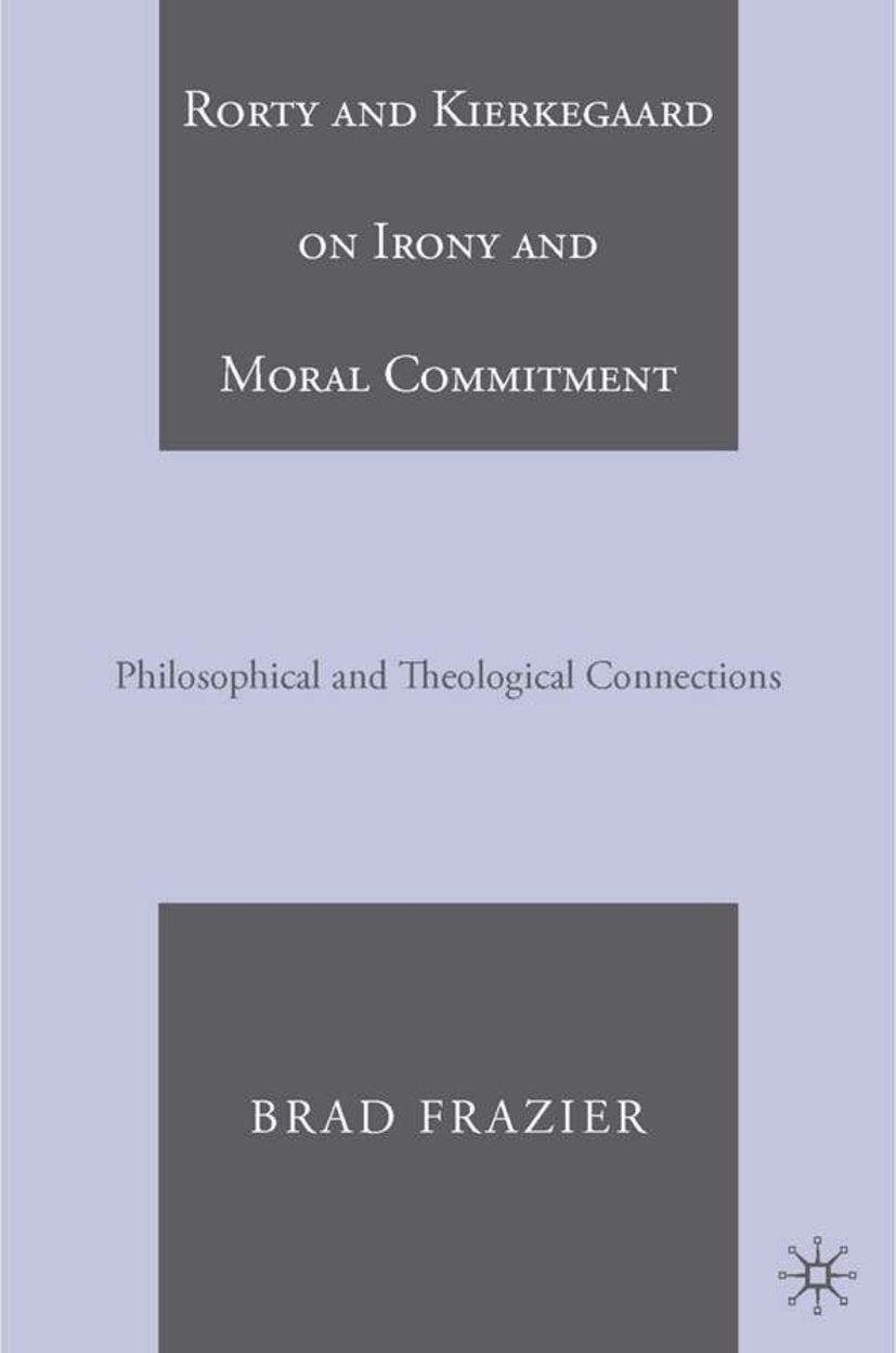 Rorty and Kierkegaard on Irony and Moral Commitment