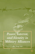 Power, Interest, and Identity in Military Alliances
