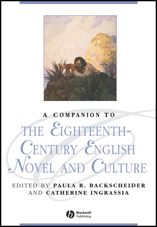 A Companion to the Eighteenth-Century English Novel and Culture