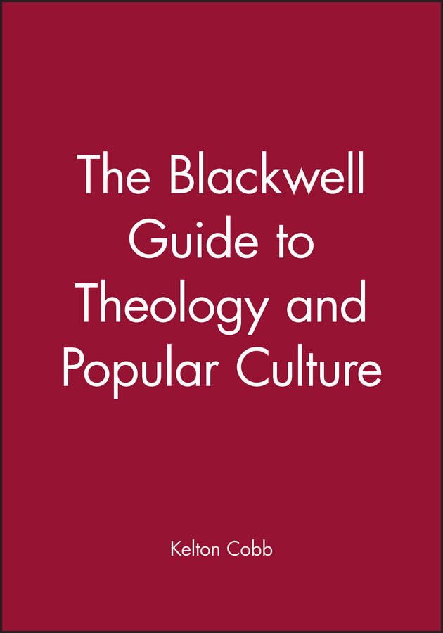 The Blackwell Guide to Theology and Popular Culture