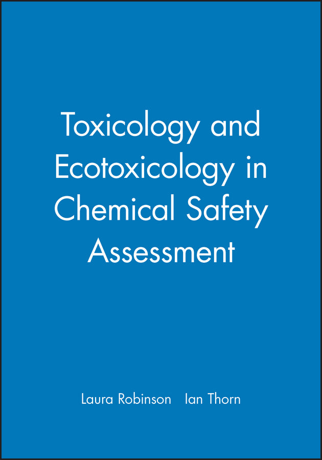 Toxicology and Ecotoxicology in Chemical Safety Assessment