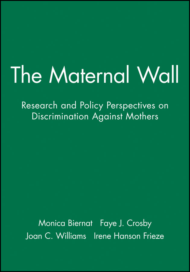 Journal of Social Issues: Research and Policy Perspectives on Discrimination Against Mothers