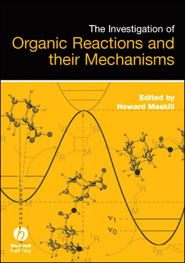 The Investigation of Organic Reactions and Their Mechanisms