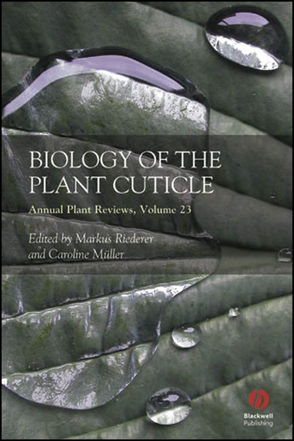 Annual Plant Reviews, Biology of the Plant Cuticle