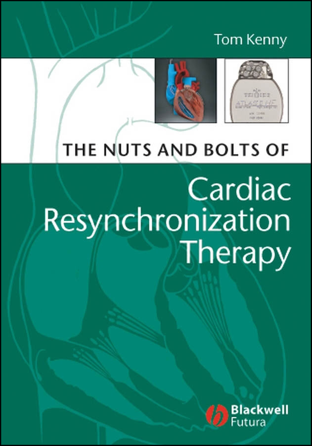 The Nuts and Bolts of Cardiac Resynchronization Therapy