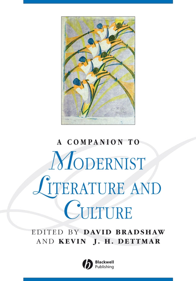 A Companion to Modernist Literature and Culture