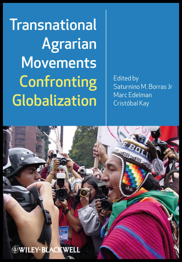 Transnational Agrarian Movements Confronting Globalization