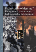 International Social Science Journal Monograph Series: Using Natural Resources To Fuel Sustainable Development
