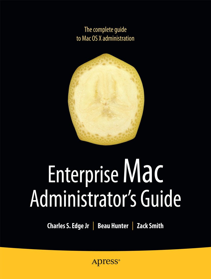 Enterprise Mac Administrators Guide