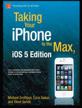 Taking Your iPhone to the Max, iOS 5 Edition