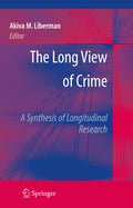The Long View of Crime: A Synthesis of Longitudinal Research