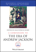 A Companion to the Era of Andrew Jackson