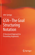 GSN - The Goal Structuring Notation