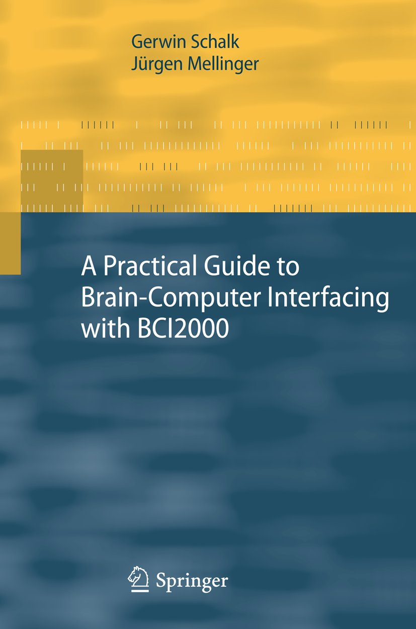 A Practical Guide to Brain–Computer Interfacing with BCI2000