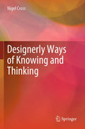 Designerly Ways of Knowing and Thinking