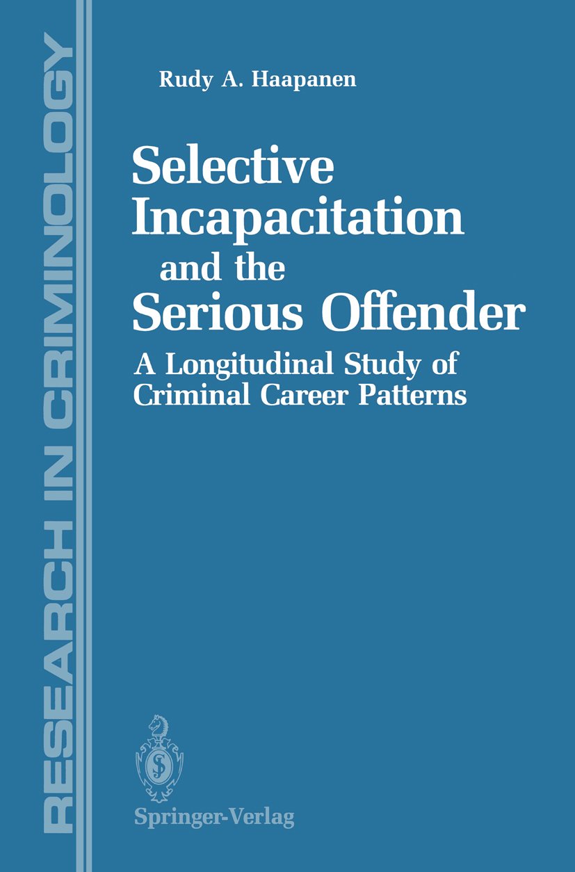 Selective Incapacitation and the Serious Offender