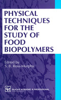 Physical Techniques for the Study of Food Biopolymers