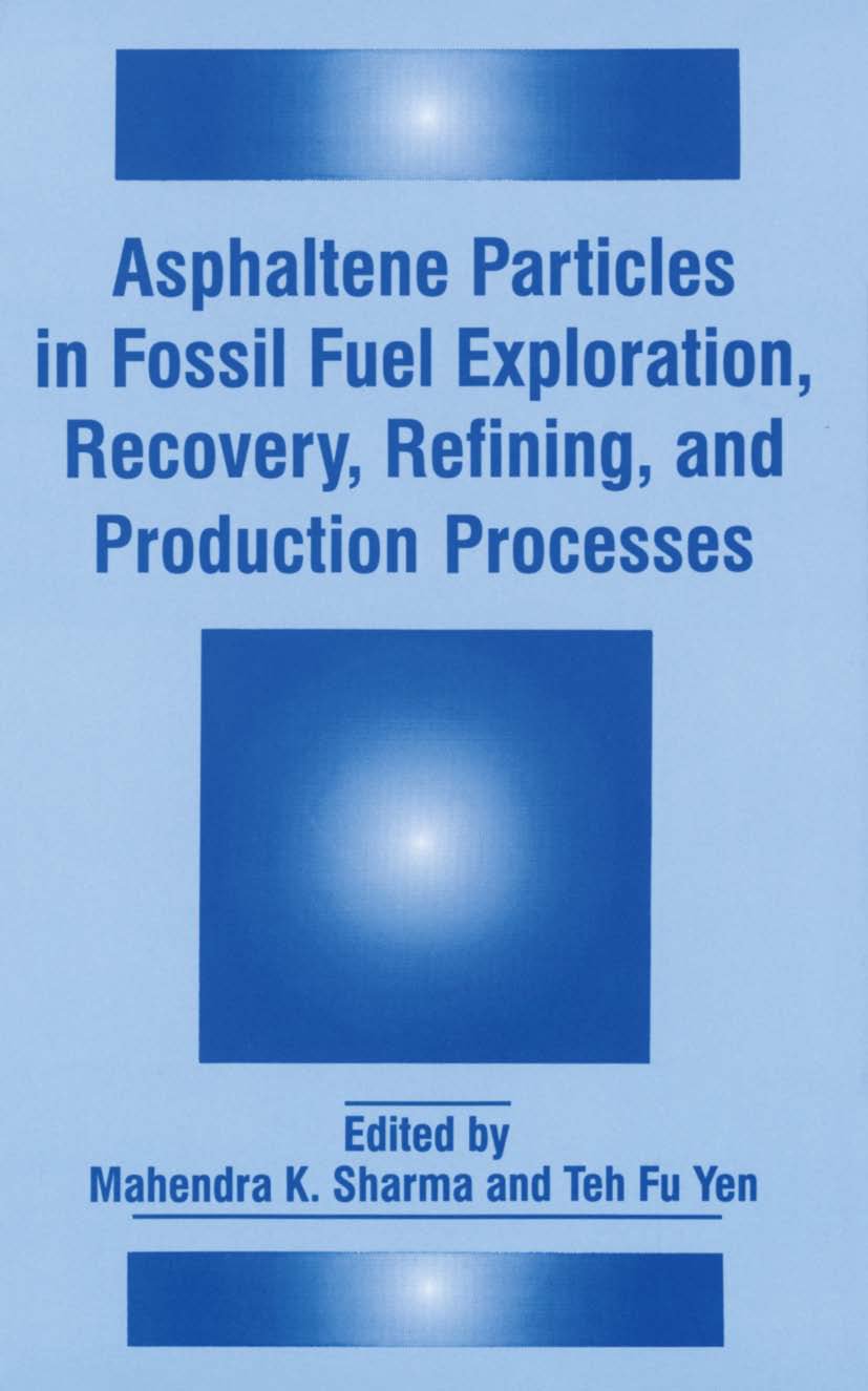Asphaltene Particles in Fossil Fuel Exploration, Recovery, Refining, and Production Processes