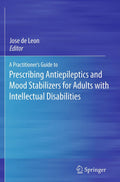 A Practitioner's Guide to Prescribing Antiepileptics and Mood Stabilizers for Adults with Intellectual Disabilities