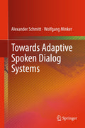 Towards Adaptive Spoken Dialog Systems