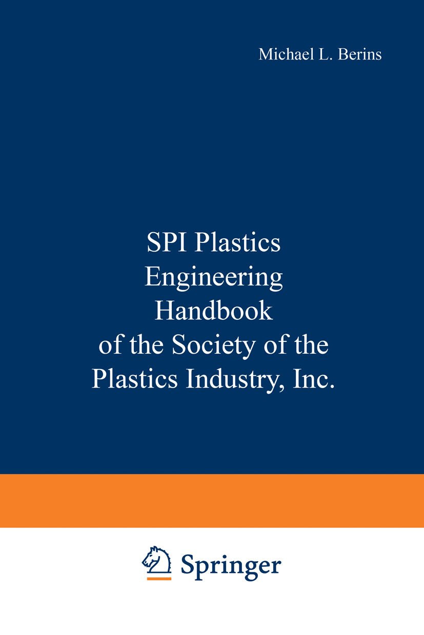 SPI Plastics Engineering Handbook of the Society of the Plastics Industry, Inc.