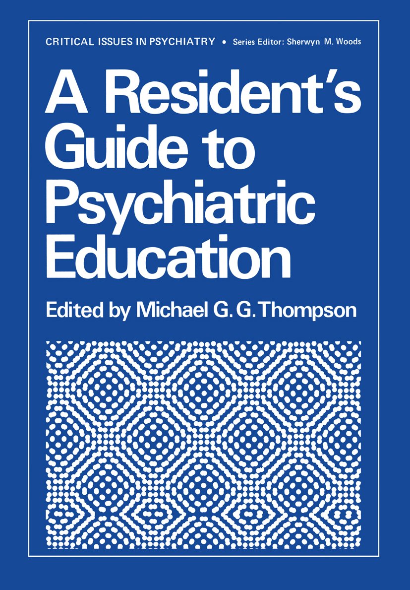 A Resident’s Guide to Psychiatric Education