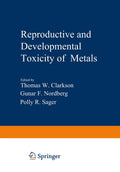Reproductive and Developmental Toxicity of Metals