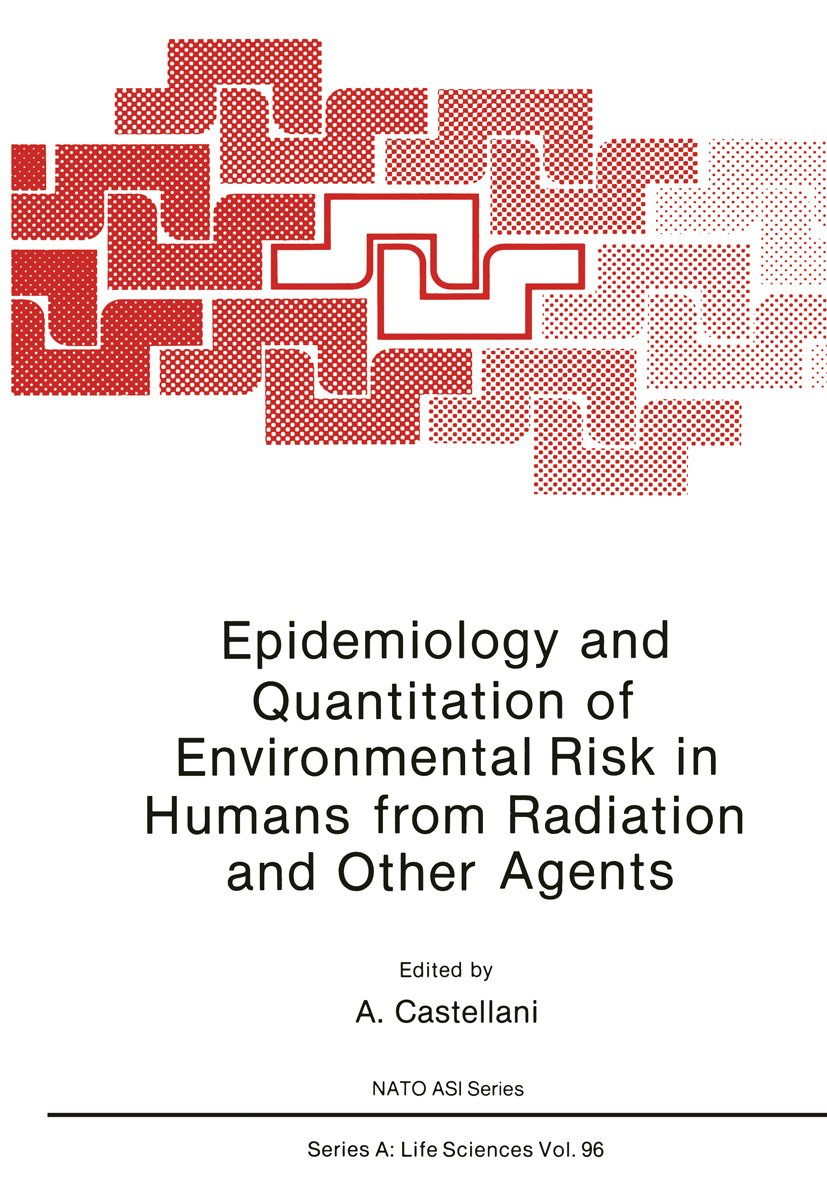 Epidemiology and Quantitation of Environmental Risk in Humans from Radiation and Other Agents