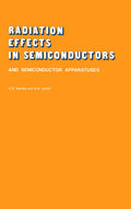 Radiation Effects in Semiconductors and Semiconductor Devices