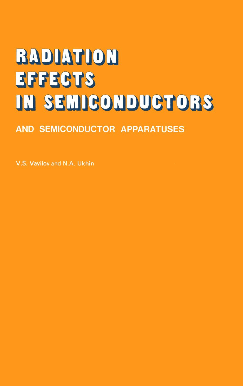 Radiation Effects in Semiconductors and Semiconductor Devices