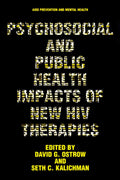 Psychosocial and Public Health Impacts of New HIV Therapies