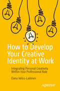 How to Develop Your Creative Identity at Work
