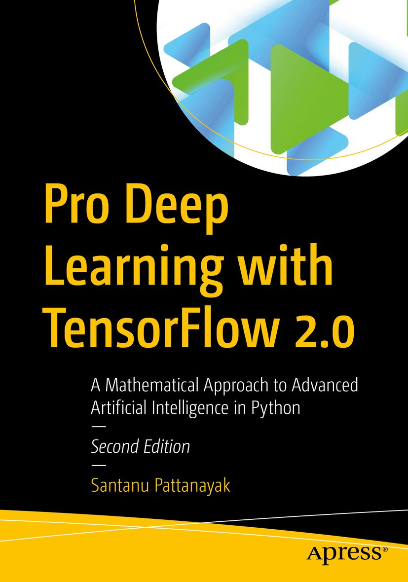 Pro Deep Learning with TensorFlow 2.0