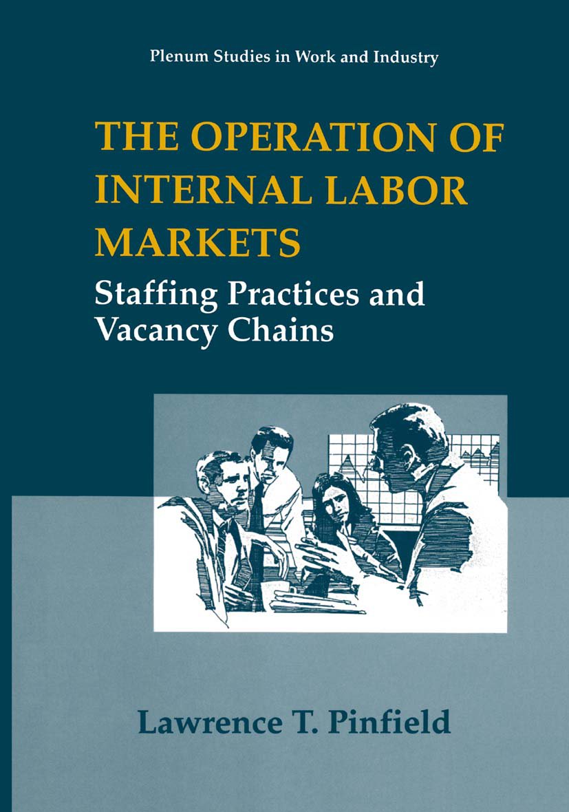 The Operation of Internal Labor Markets