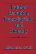Human Evolution, Reproduction, and Morality