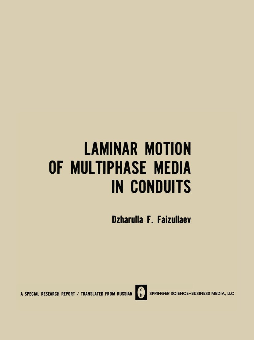 Laminar Motion of Multiphase Media in Conduits / Laminarnoe Dvizhenie Mnogofaznykh Sred V Truboprovodakh / Лaминapнoe Движeниe Mнoгoфaзныx Cpeд B Tpyбoпpoвoдax
