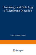 Physiology and Pathology of Membrane Digestion