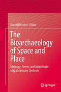 The Bioarchaeology of Space and Place
