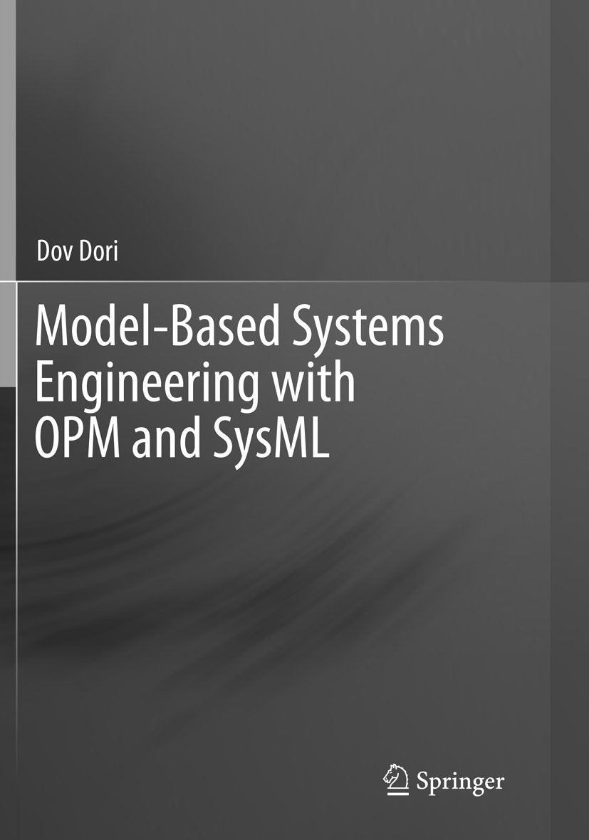 Model-Based Systems Engineering with OPM and SysML